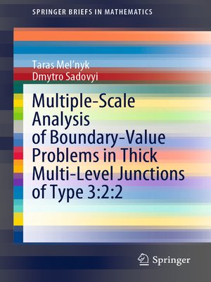 cover image of Multiple-Scale Analysis of Boundary-Value Problems in Thick Multi-Level Junctions of Type 3